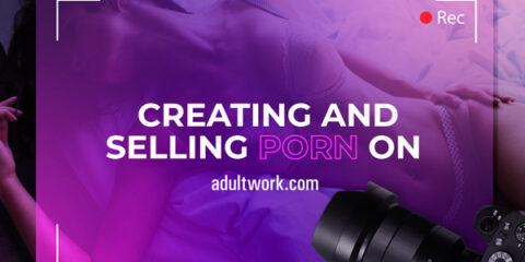 Image of someone laying on a bed filming a video. Text in centre of the image displays the blog title - Creating and Selling Porn on AdultWork.com.